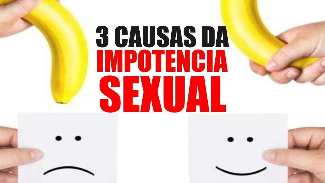 Causas Da Impotência Nos Homens 1 Causas Da Impotência Nos Homens
